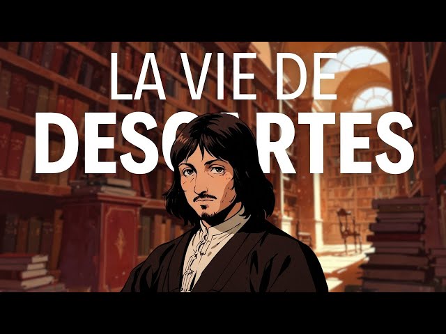 Le Génie qui Doutait de Tout : L'Incroyable Histoire de Descartes