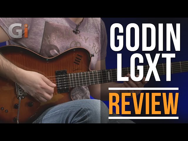 Godin LGXT Guitar Review With Tom Quayle | Guitar Interactive Magazine