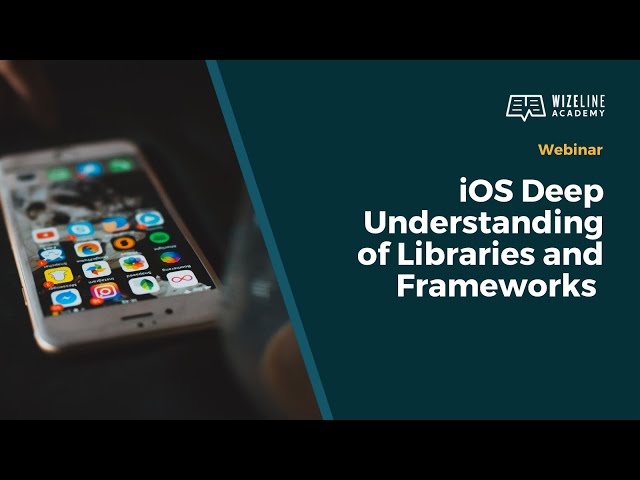 iOS Deep Understanding of Libraries and Frameworks