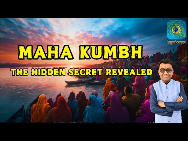 Maha Kumbh - The Hidden Secret revealed | by Guruji Sri Sudarsan Chakravarthy