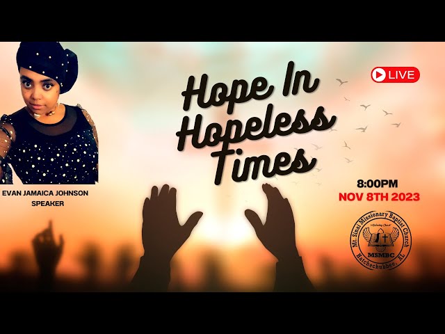 Hope In Hopeless Times "Evangelist Jamaica Johnson"