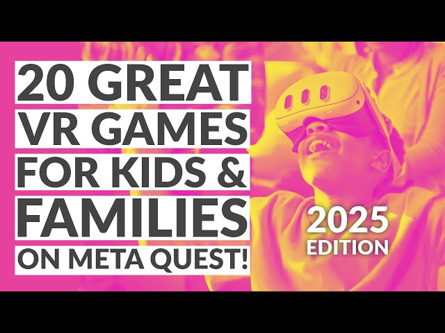 20 Great VR Games for Kids & Families on Meta Quest!