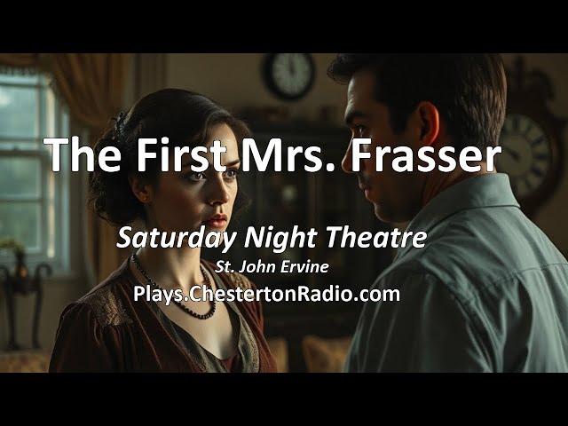 The First Mrs. Fraser - BBC Saturday Night Theatre - St. John Ervine