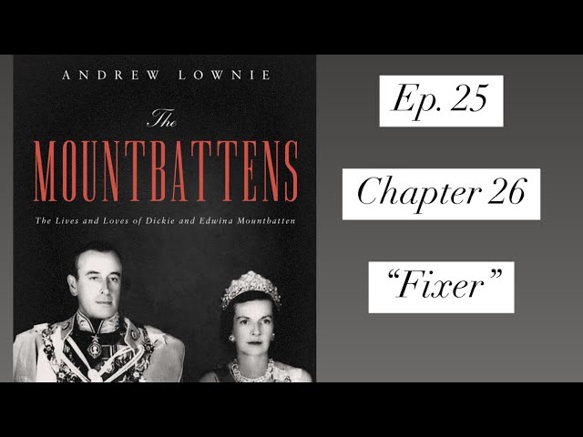 The Mountbattens, Ep. 25: “Denial…With a Wink”