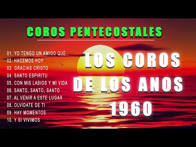 Coros pentecostales viejitos pero muy bonitos - Himnos Cristianos 100 coros de jubilo y avivamiento