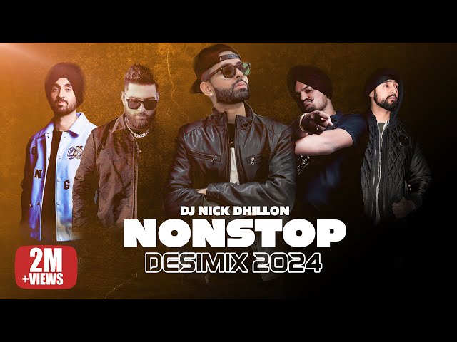 Nonstop Desi Mixes 2024 RECAP | DJ Nick Dhillon, Karan Aujla, Diljit Dosanjh & More