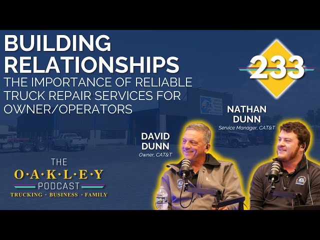 233: Building Relationships: The Importance of Reliable Truck Repair Services for Owner/Operators