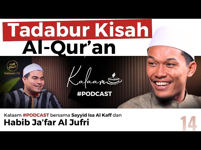 Kalaam Tadabur Kisah Al Qur'an bersama Habib Ja'far Al Jufri & Habib Isa Alkaff | #Podcast Nabawi TV