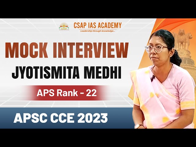 APSC Mock Interview | Jyotismita Medhi | APS Rank 22 | APSC CCE 2023 #apscinterview #apsc