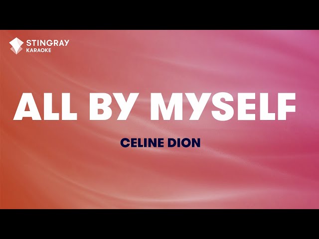 Céline Dion - All By Myself (Karaoke With Lyrics)