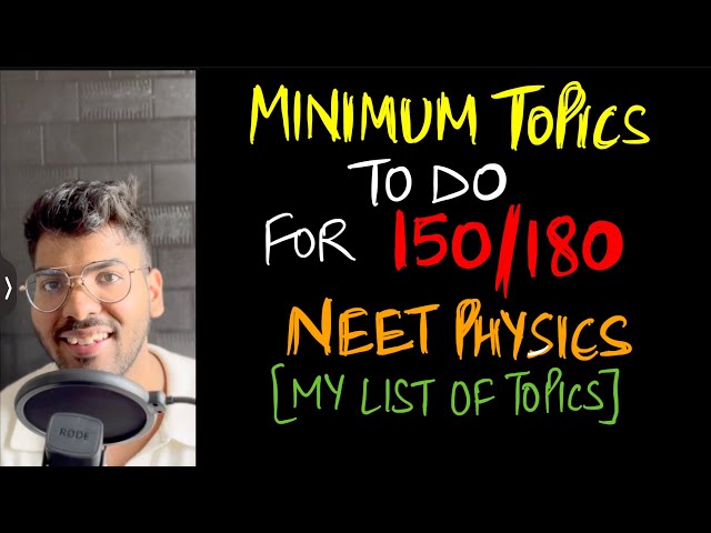 Minimum topics required to score 150/180 in NEET 2025 physics | only do these first! Aditya joshi