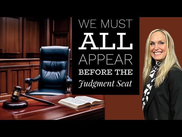 We Must All Appear Before The Judgement Seat - Pastor Crystal Krachunis - 2 Corinthians 5:1-11 - Wed