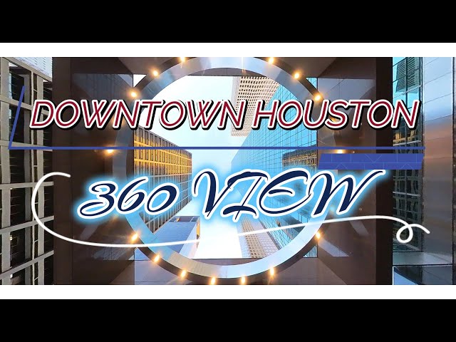 360 VIEW LOUISIANA ST. HOUSTON TEXAS