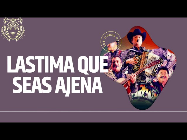 Los Tigres Del Norte - Lastimas Que Seas Ajena (Norteño)