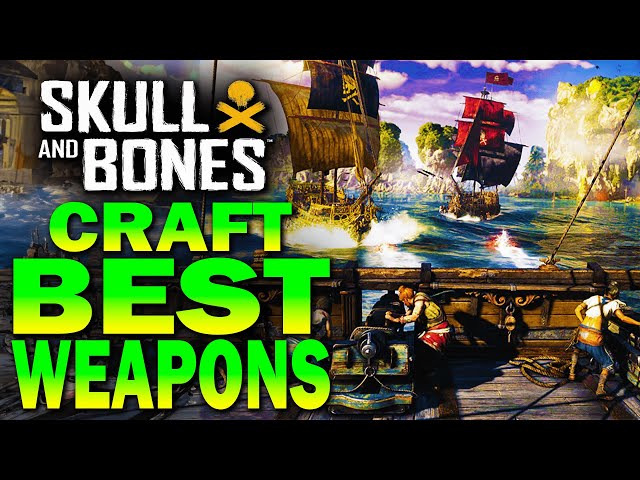 CRAFTING the BEST WEAPONS! Skull and Bones