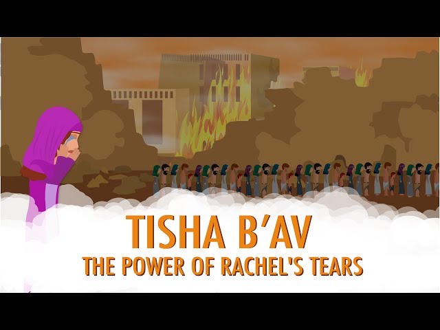 Tisha B'Av: The Power of Rachel's Tears