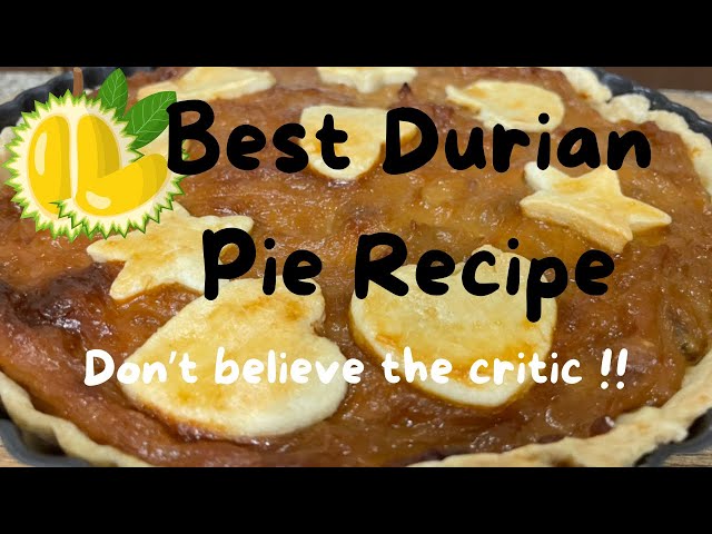 Best Durian Pie Recipe, try this!