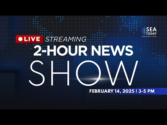 SEA Today Live Streaming: 2 Hour News Show - February 14, 2025