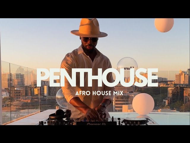 Afro House Mix 2024 | Penthouse Sunset Vibes | Le Good Life