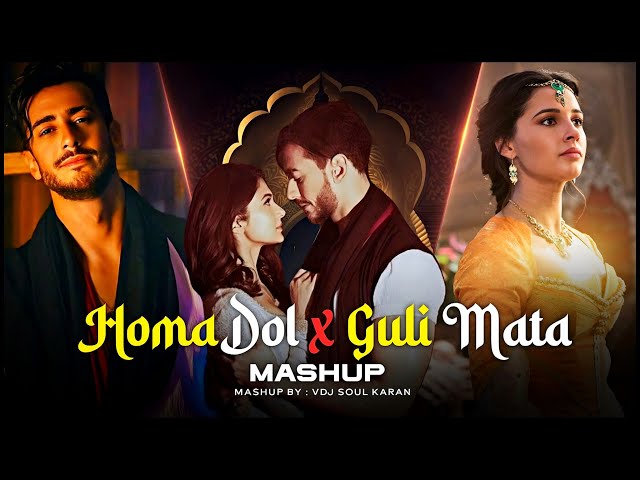 Homa Dol X Guli Mata Mashup | Vdj Soul Karan | Neeti Mohan | Shreya Ghoshal | Saad Lamjarred | 2024