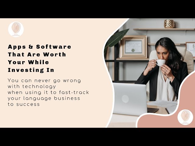 Apps and Software That Are Worth Your While Investing In (S04E06: Translation Confessional)