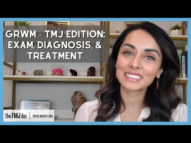 GRWM - TMJ Edition: Exam, Diagnosis, & Treatment - Priya Mistry, DDS (the TMJ doc) #grwm #tmj #pain