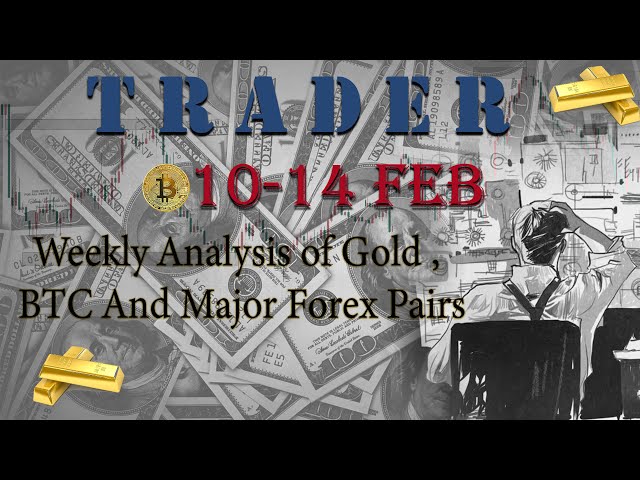 WEEKLY ANALYSIS OF GOLD , BTC , AND MAJOR FOREX PAIRS I DAY 02 I  FEB10 TO 14 ISIMPLIFYFOREXTRADER18