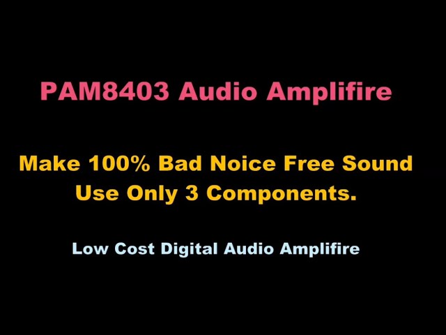 PAM8403  Audio Amplifier Bad Noice Remove by 3 Capacitor