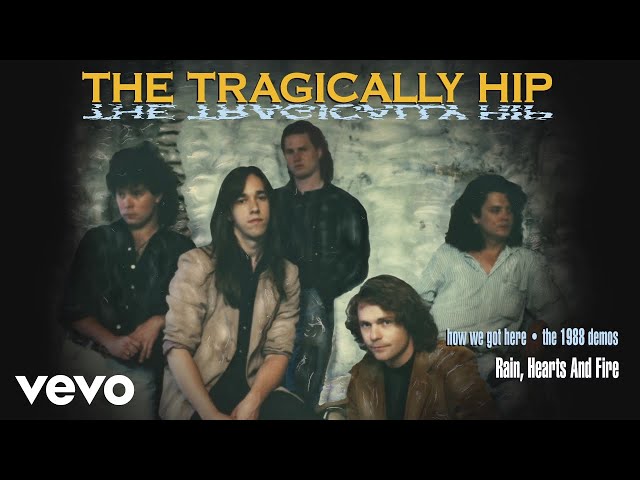 The Tragically Hip - Rain, Hearts and Fire (1988 Demo/Audio)