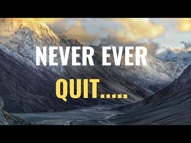 NEVER QUIT |||BE LIMITLESS