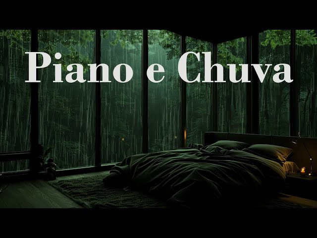 Piano e Chuva - Chuva Noturna E Piano Para Aliviar A Insônia E Relaxar