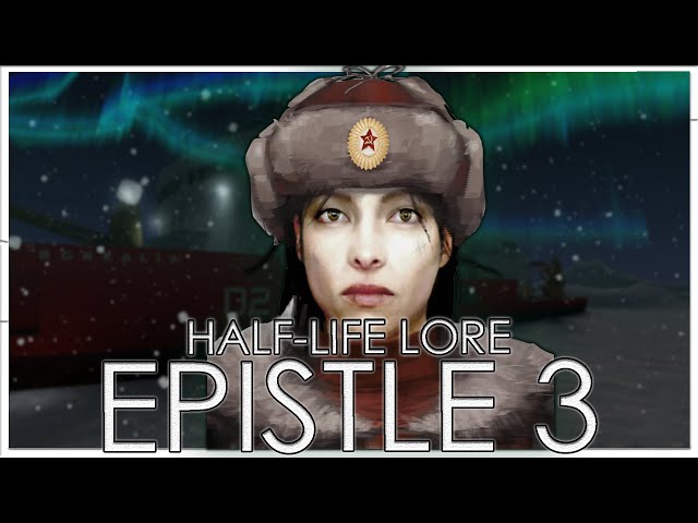 Half-Life's Extraordinary Lost Episode | Epistle 3 | Full Half-Life Lore