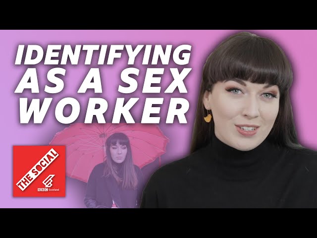 'Why I Identify As A Sex Worker'