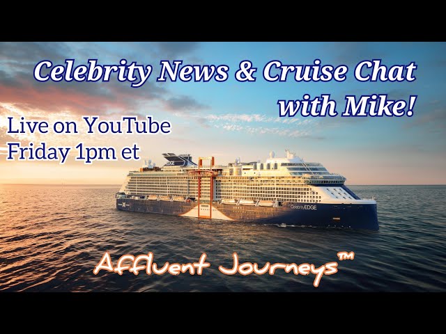 New Celebrity News & Cruise Chat with Mike!