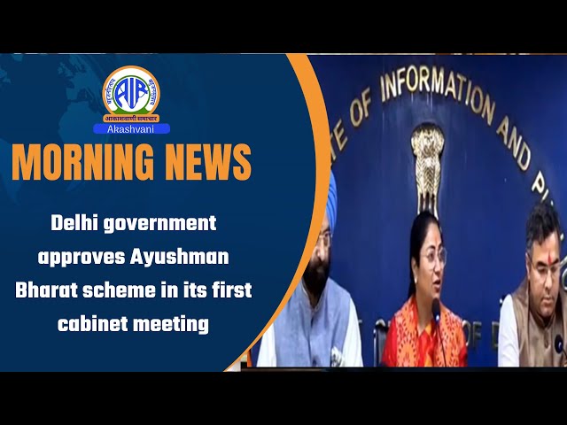 Delhi government approves Ayushman Bharat scheme in its first cabinet meeting