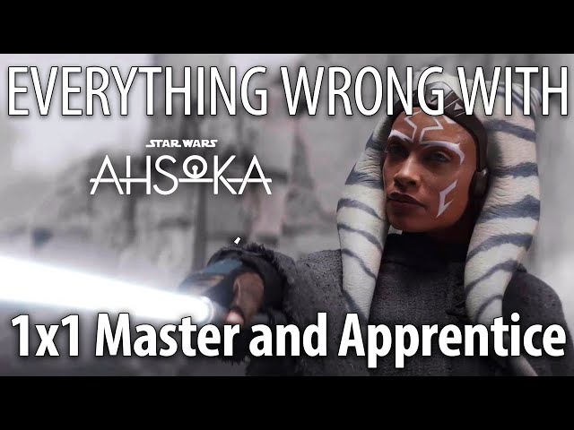 Everything Wrong With Ahsoka S1E1 - "Master and Apprentice"