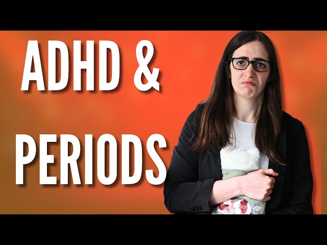 The Science Behind ADHD and Periods - 2024 Research