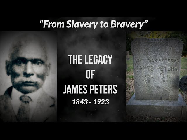 "From Slavery to Bravery: The Legacy of James Peters"