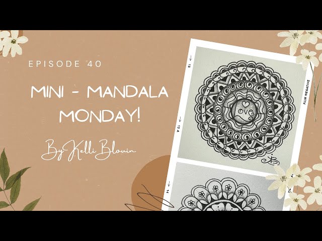 Mini-Mandala Monday! Episode 40.