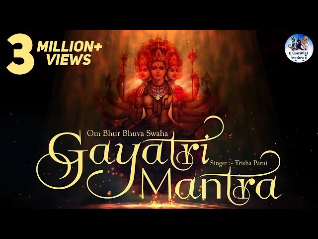 POPULAR GAYATRI MANTRA 108 TIMES - OM BHUR BHUVA SWAHA LYRICS | VERY BEAUTIFUL SONG ( FULL SONG )