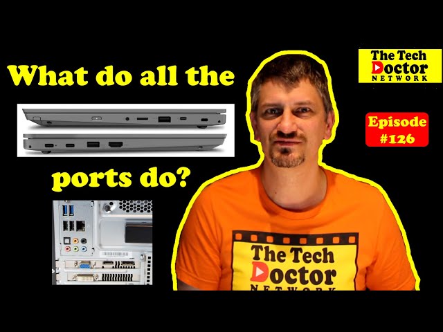 126: Laptop & Desktop Ports Explained - What do all the sockets do?