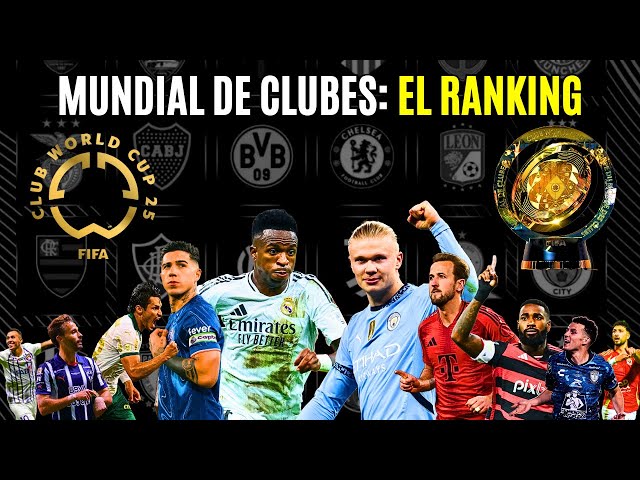 MUNDIAL DE CLUBES 2025: RANKING del MENOS al MÁS VALIOSO del torneo