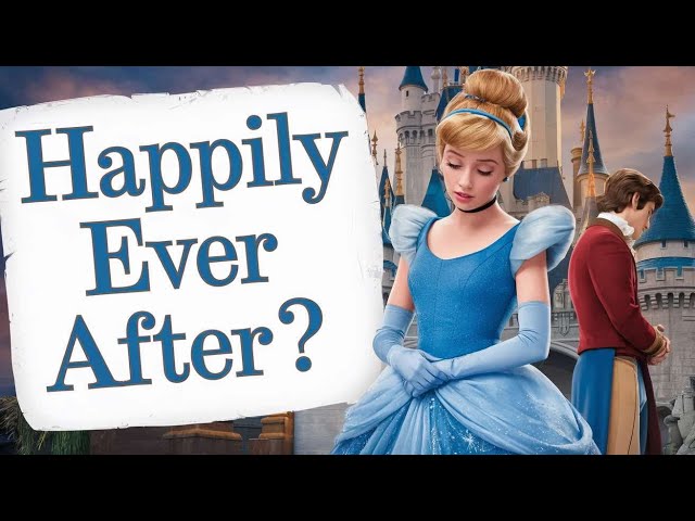 Cinderella & Prince Charming: A Happy Ending?