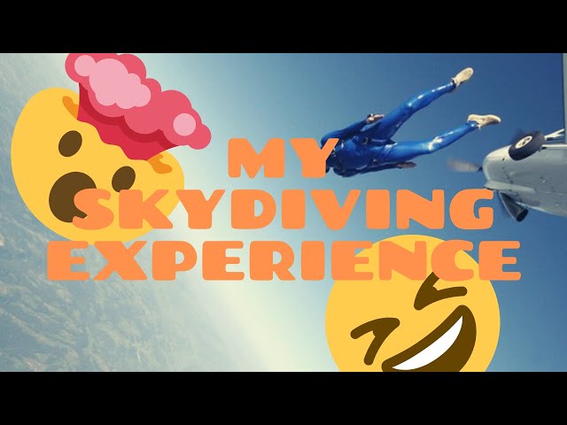 MY FIRST SKYDIVING EXPERIENCE