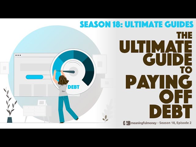 The Ultimate Guide to PAYING OFF DEBT