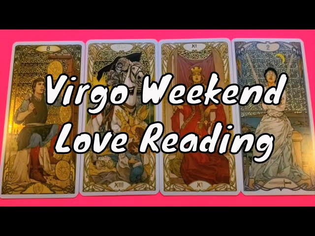 Virgo Tarot Love Read Weekend July 15th Love, Romance & Relationship