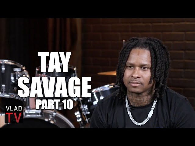 Tay Savage on Working a Construction Job After Prison, King Von's Raps "Weak" in Jail (Part 10)