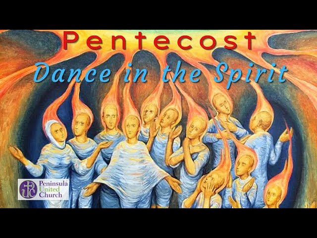 May 23, 2021 - Pentecost - Dance in the Spirit - Worship with PUC