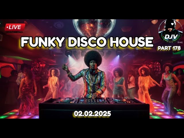 The Best New Funky Disco House Mix 🔥Best New Music🔥| Positive LOVE VIBES Energy #178