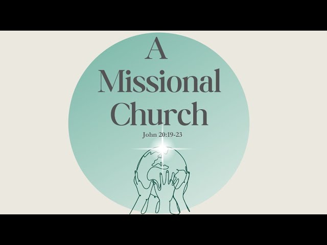 19 Jan 2025, Church Sermon Series; A Missional Church , English Service  (SgSL) (CC)